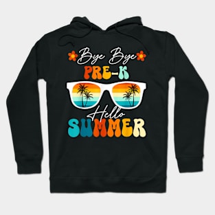 Bye Bye Pre K Hello Summer Last Day Of School Hoodie